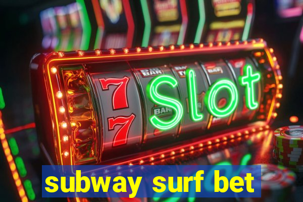 subway surf bet